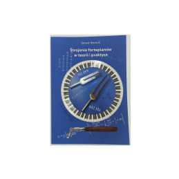 Strojenie fortepianów w teorii i praktyceISBN 978-83-62967-57-5